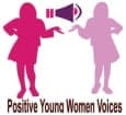 Positive Young Women Voices